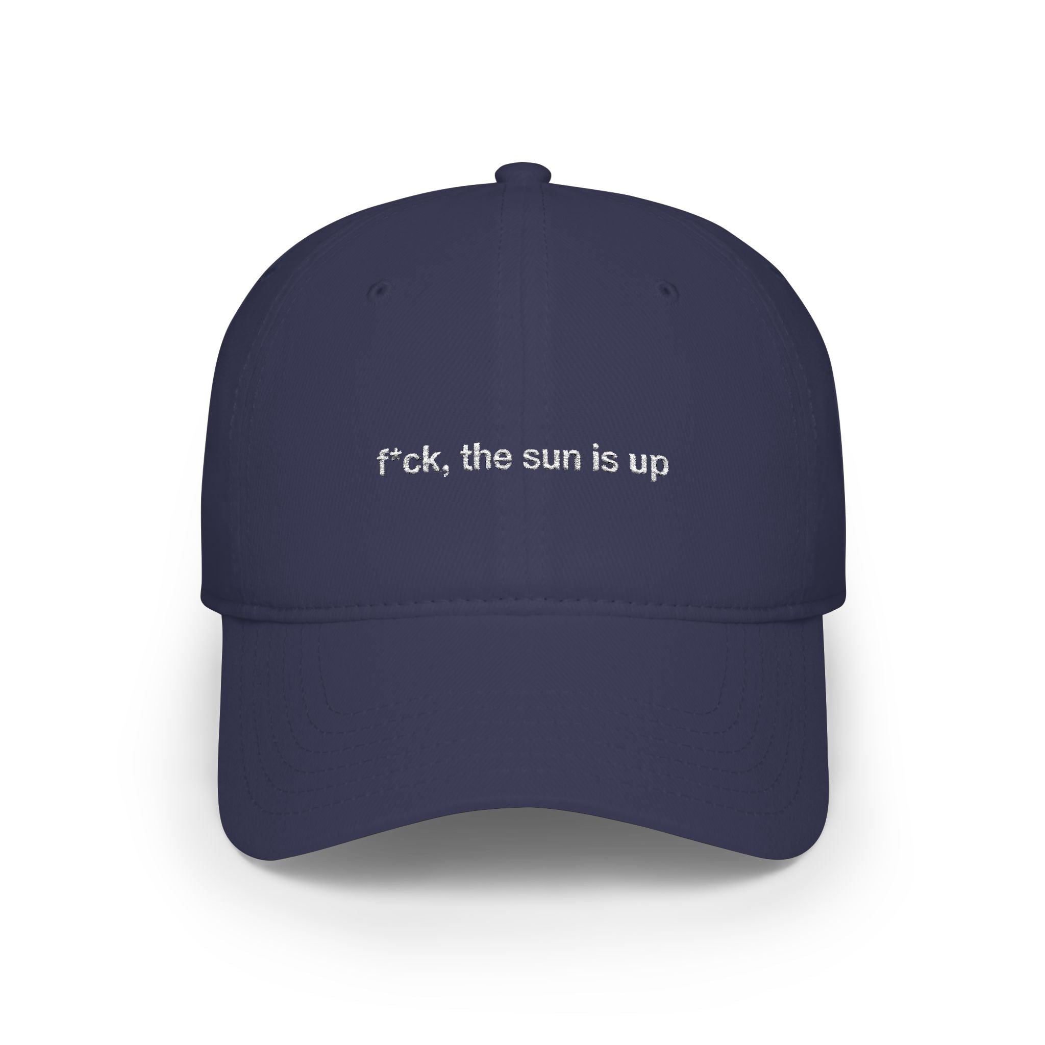 f*ck, the sun is up - Baseball Cap