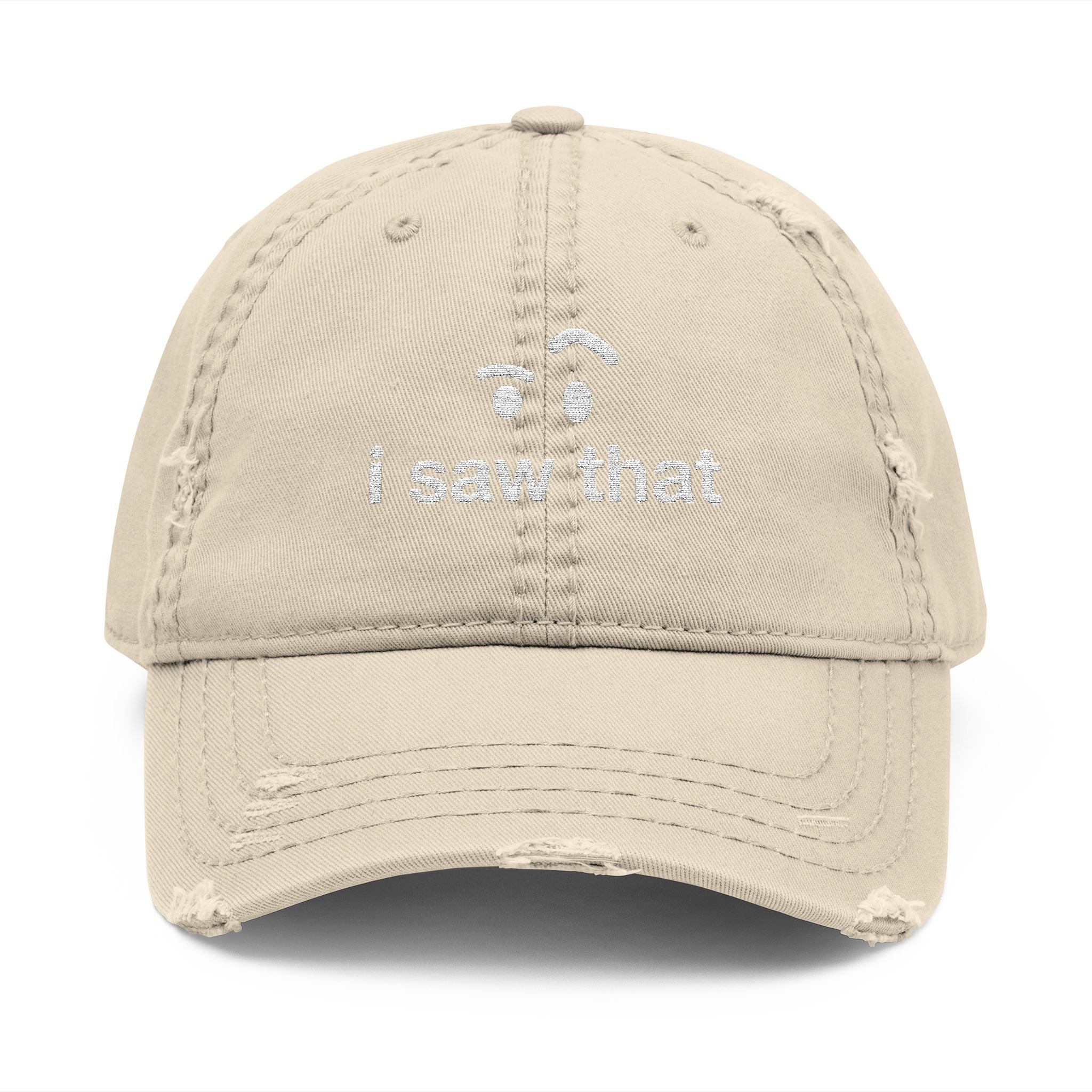 I Saw That - Distressed Dad Hat